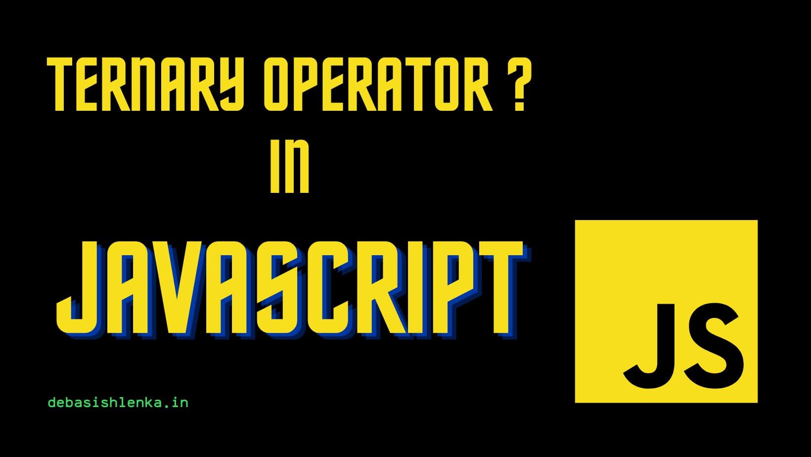 Ternary Operator and it's superpowers